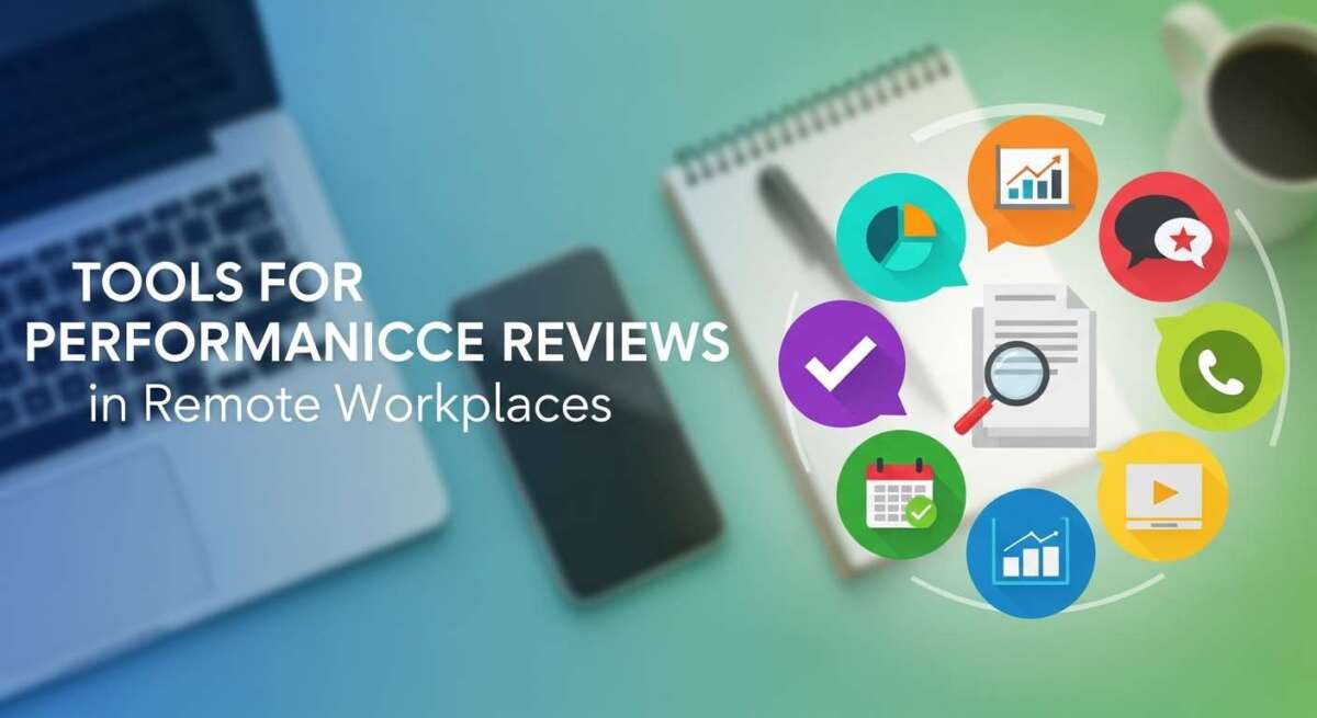 Tools for Performance Reviews in Remote Workplaces