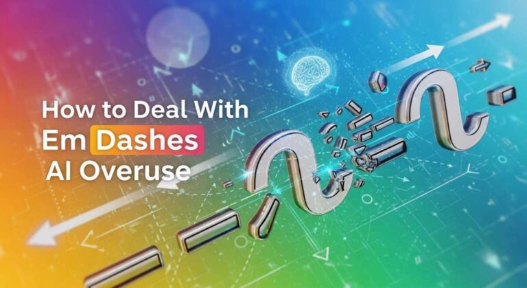 How to Deal With Em Dashes in Ai Overuse