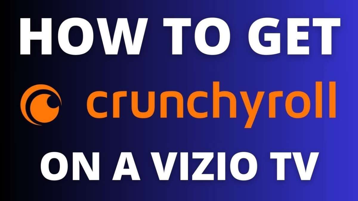 How To Get Crunchyroll On Vizio Tv