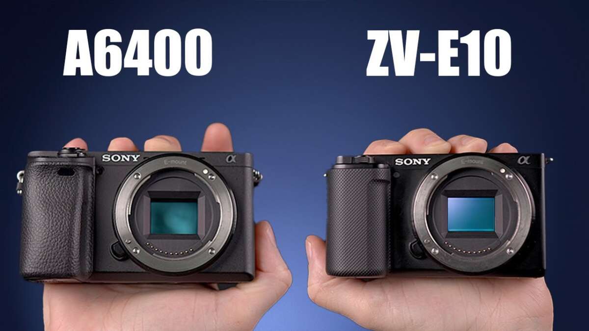 How To Compare Sony ZV-E10 Vs A6400 For Beginners: Guide