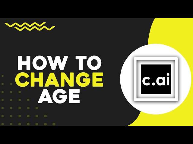 How To Change Age On C Ai