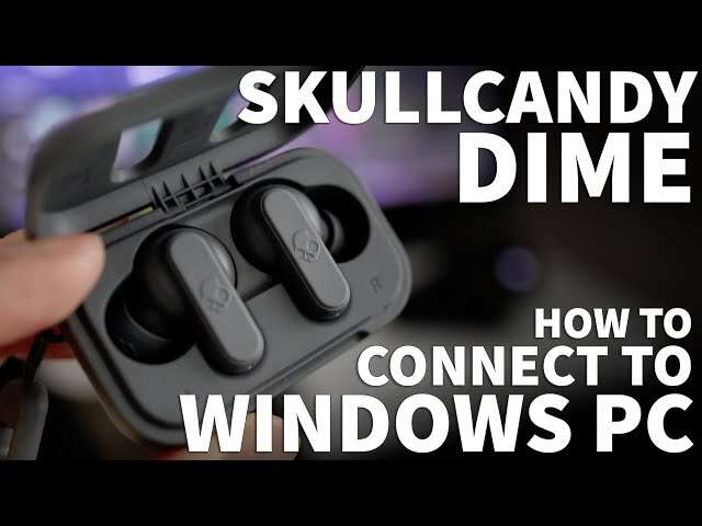 How To Connect Skullcandy Earbuds To Laptop