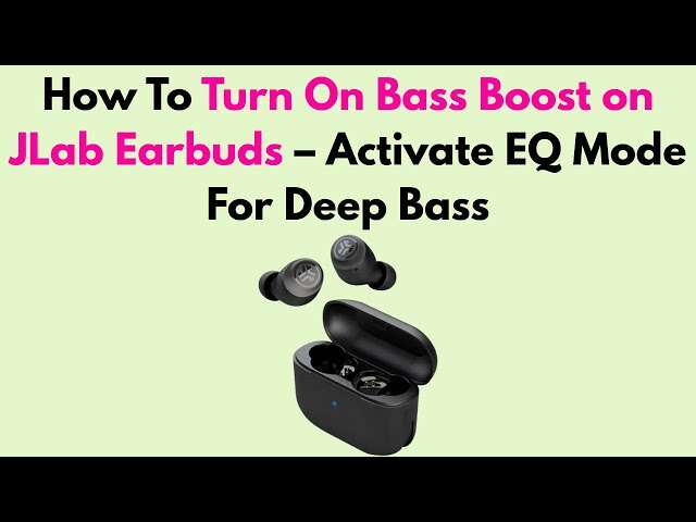 How To Turn On Bass Boost On JLab Earbuds