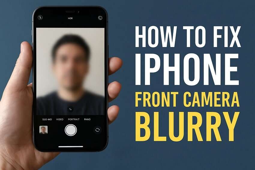 Why Is My Camera Blurry On My iPhone