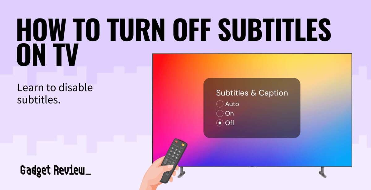 How To Get Rid Of Captions On TV